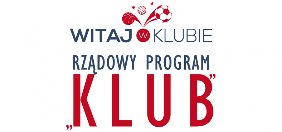 Rządowy program KLUB - edycja 2022 RUSZYŁ NABÓR WNIOSKÓW!