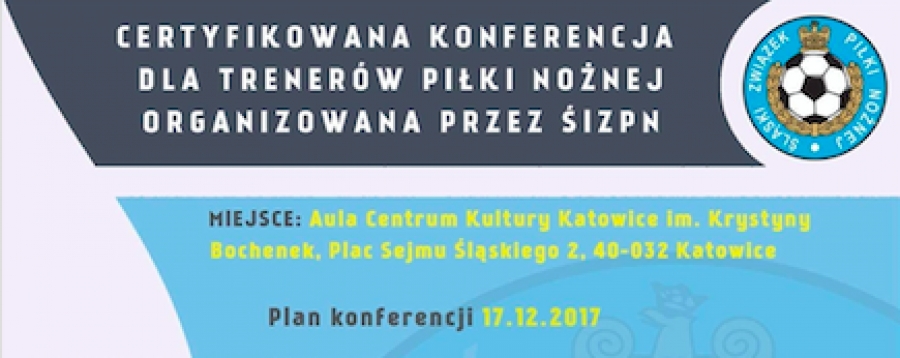 Komunikat Wydziału Szkolenia Śl.ZPN. Lista trenerów przyjętych na konferencję oraz sprawy organizacyjne w trakcie konferencji w dniu 17.12.2017